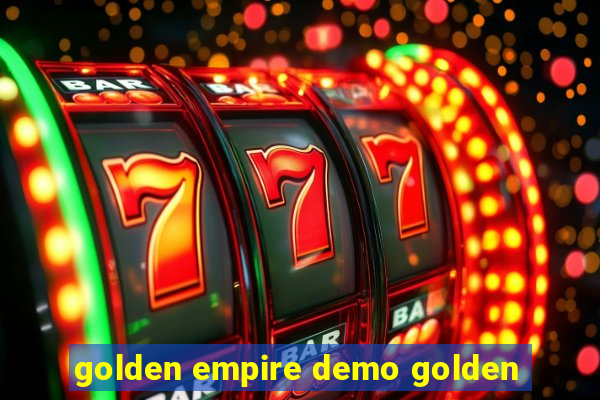 golden empire demo golden